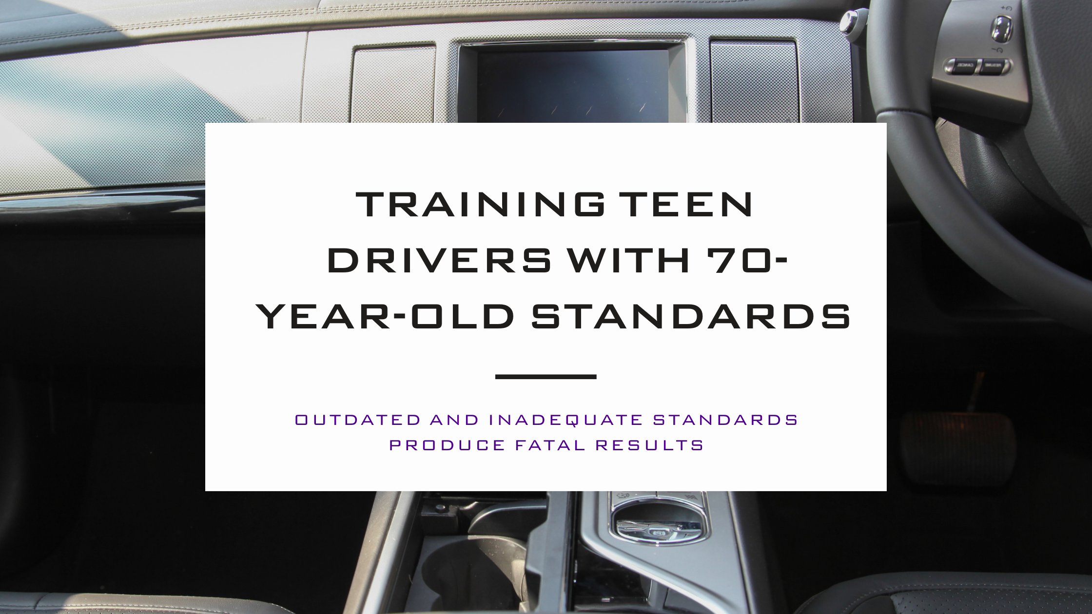 Training teen drivers with 70-year-old standards